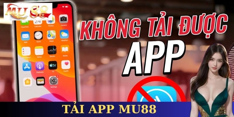 Các vấn đề thường gặp khi tải app và cách khắc phục